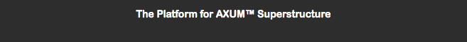 The Platform for AXUM™ Superstructure 